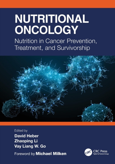 Nutritional Oncology : Nutrition in Cancer Prevention, Treatment, and Survivorship by David Heber - Paperback
