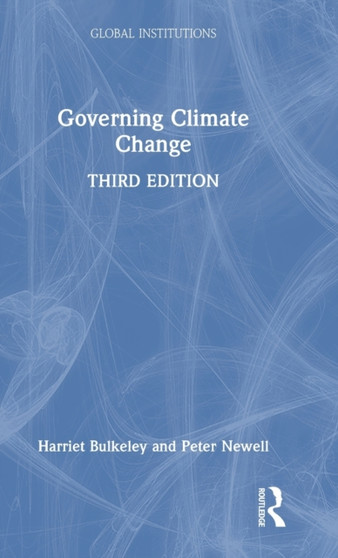 Governing Climate Change by Harriet Bulkeley - Hardback