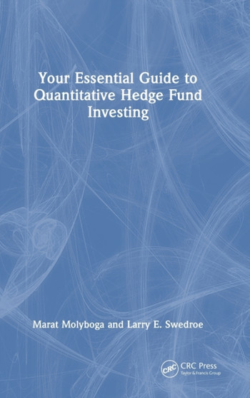 Your Essential Guide to Quantitative Hedge Fund Investing by Marat Molyboga - Hardback