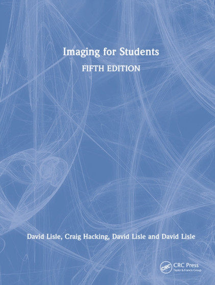 Imaging for Students by David A. Lisle - Hardback