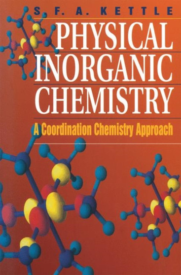Physical Inorganic Chemistry : A Coordination Chemistry Approach by S.F.A. Kettle - Paperback