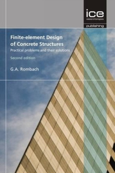 Finite-Element Design of Concrete Structures : Practical problems and their solutions by Guenter A. Rombach - Hardback