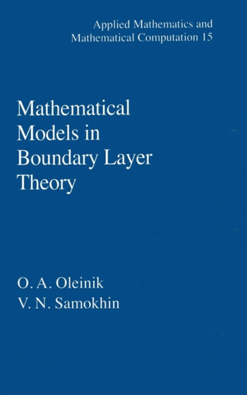 Mathematical Models in Boundary Layer Theory by O.A. Oleinik - Hardback