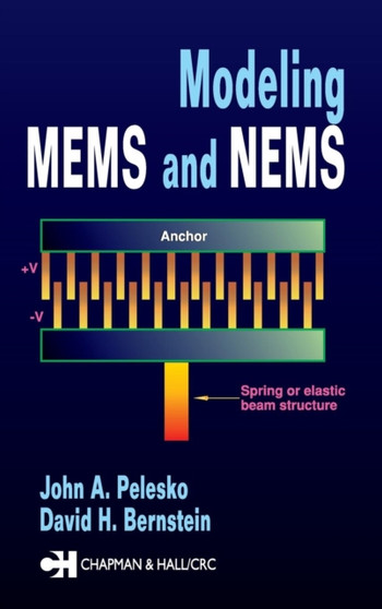 Modeling MEMS and NEMS by John A. Pelesko - Hardback
