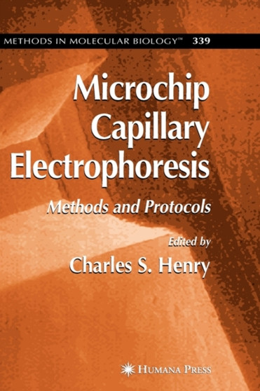 Microchip Capillary Electrophoresis : Methods and Protocols : 339 by Charles Henry - Hardback