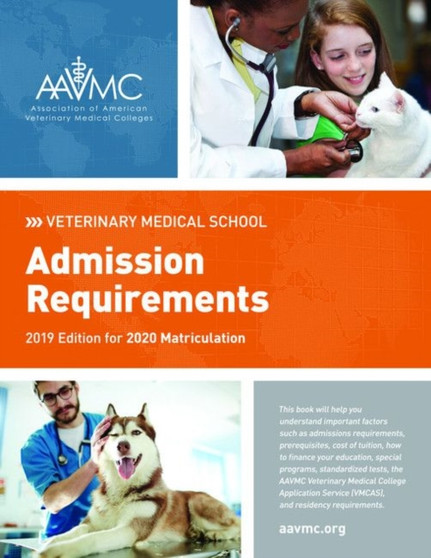 Veterinary Medical School Admission Requirements (VMSAR) : 2019 Edition for 2020 Matriculation by Association of American Veterinary Medical Colleges - Paperback