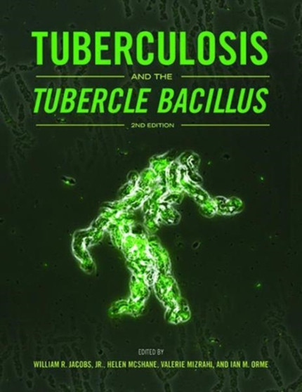 Tuberculosis and the Tubercle Bacillus by William R. Jr. Jacobs - Hardback
