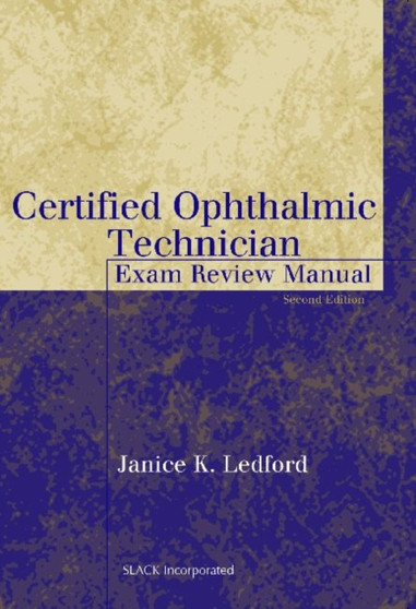 Certified Ophthalmic Technician Exam Review Manual by Janice K. Ledford - Paperback