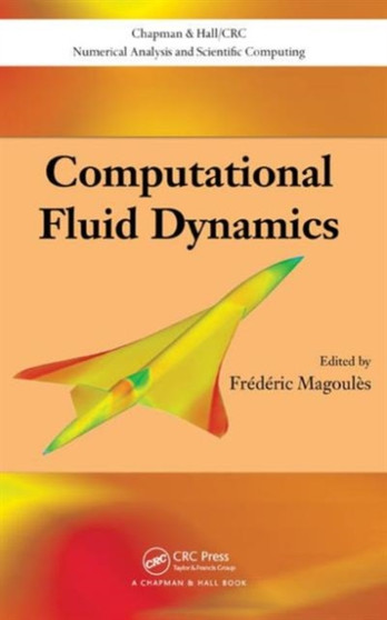 Computational Fluid Dynamics by Frederic Magoules - Hardback