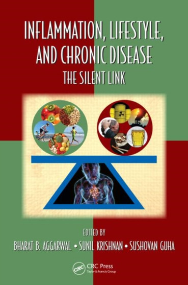 Inflammation, Lifestyle and Chronic Diseases : The Silent Link by Bharat B. Aggarwal - Hardback