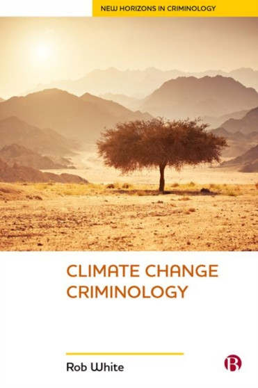 Climate Change Criminology by Rob White - Hardback