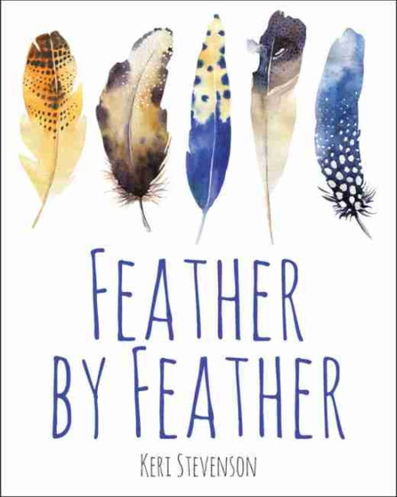 Feather by Feather by Keri Stevenson - Paperback