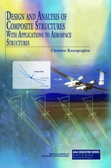 Design and Analysis of Composite Structures by Christos Kassapoglou - Hardback