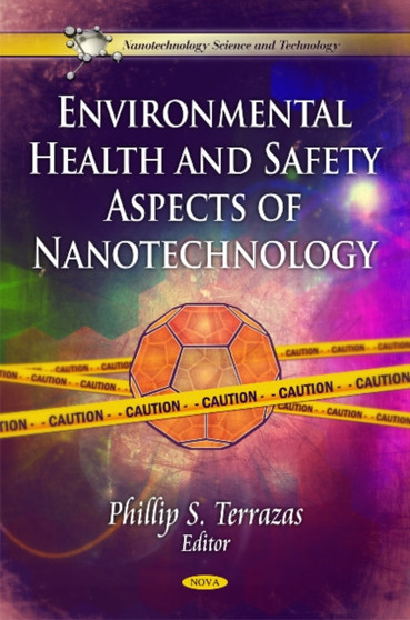 Environmental Health & Safety Aspects of Nanotechnology by Phillip S Terrazas - Hardback