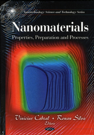 Nanomaterials : Properties, Preparation & Processes by Vinicius Cabral - Hardback