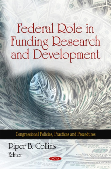 Federal Role in Funding Research & Development by Piper B Collins - Hardback