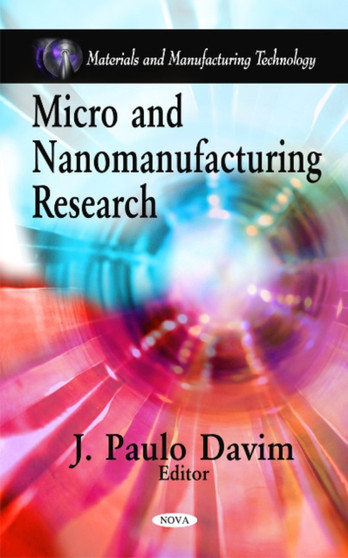 Micro & Nanomanufacturing Research by J Paulo Davim - Hardback