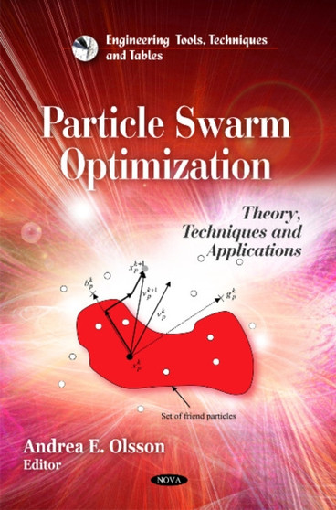 Particle Swarm Optimization : Theory, Techniques & Applications by Andrea E Olsson - Hardback