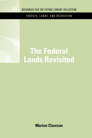 The Federal Lands Revisited by Marion Clawson - Hardback