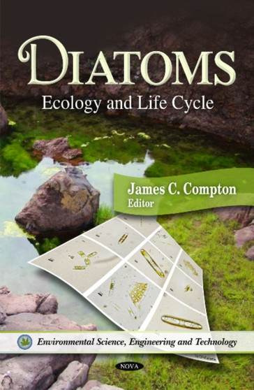 Diatoms : Ecology & Life Cycle by James C Compton - Hardback
