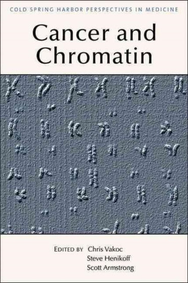 Chromatin Deregulation in Cancer by Scott A Armstrong - Hardback
