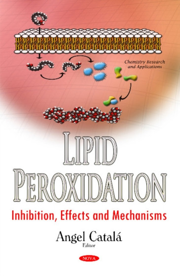 Lipid Peroxidation : Inhibition, Effects & Mechanisms by Angel Catala - Hardback