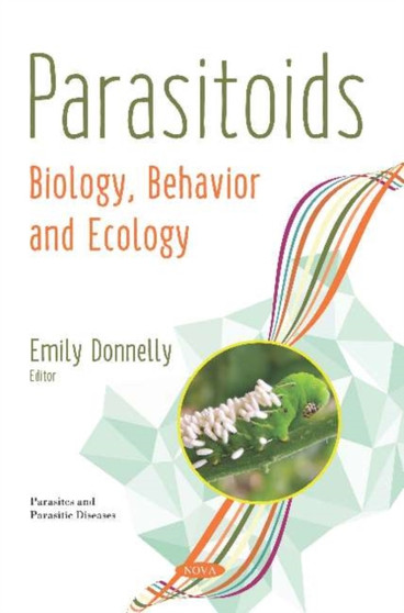 Parasitoids : Biology, Behavior and Ecology by Emily Donnelly - Paperback