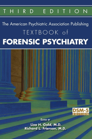 The American Psychiatric Association Publishing Textbook of Forensic Psychiatry by Liza H. MD Gold - Hardback