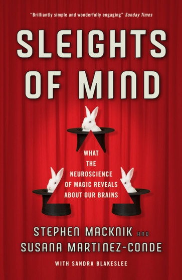 Sleights of Mind : What the neuroscience of magic reveals about our brains by Susana Martinez-Conde - Paperback
