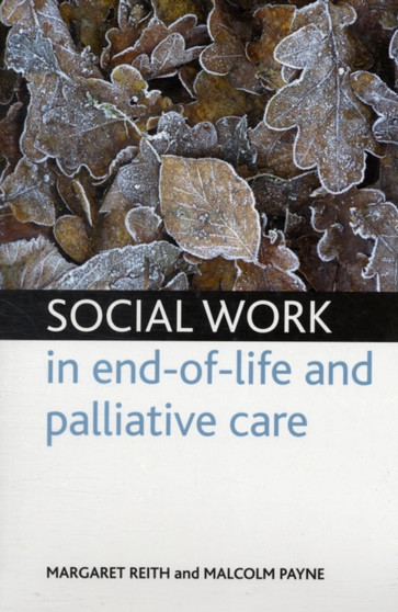 Social work in end-of-life and palliative care by Margaret Reith - Paperback