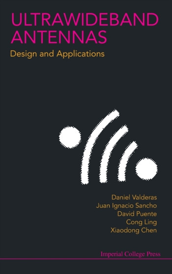 Ultrawideband Antennas: Design And Applications by Xiaodong Chen - Hardback