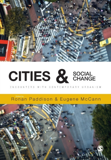 Cities and Social Change : Encounters with Contemporary Urbanism by Ronan Paddison - Paperback