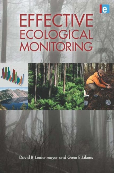 Effective Ecological Monitoring by David Lindenmayer - Hardback