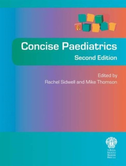 Concise Paediatrics, Second Edition by Rachel Hemel Hempstead Hospital Hemel Hempstead UK) Sidwell - Paperback