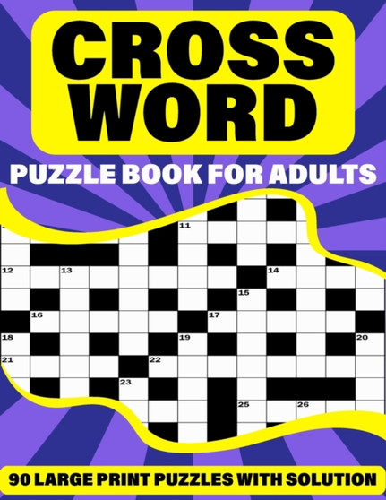Crossword Puzzle Book For Adults : Large Print Crossword Book For Adults And Seniors With 90 Puzzles And Solutions Who Love To Pass Their Solo Time With Word Puzzle by Hertha A Runte Publication - Paperback