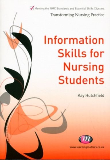 Information Skills for Nursing Students by Kay Hutchfield - Paperback