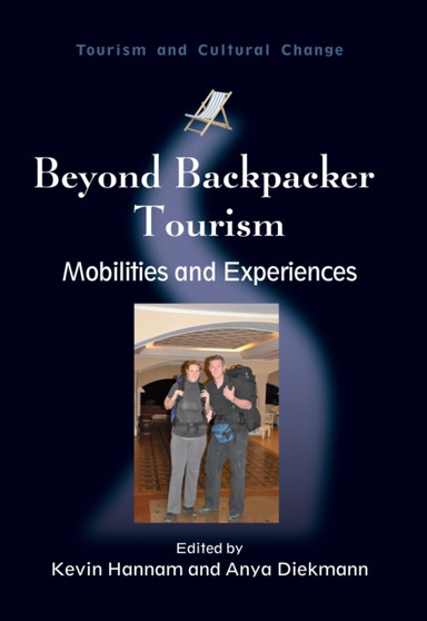 Beyond Backpacker Tourism : Mobilities and Experiences by Kevin Hannam - Paperback