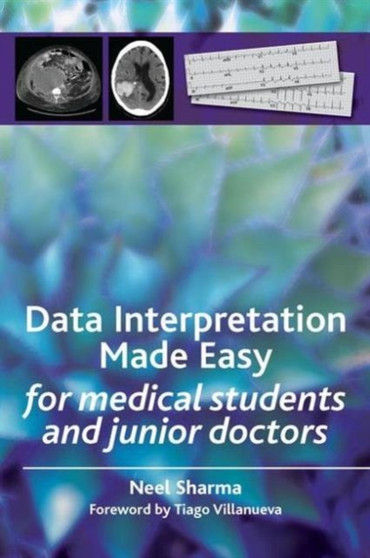 Data Interpretation Made Easy : For Medical Students and Junior Doctors by Neel Sharma - Paperback