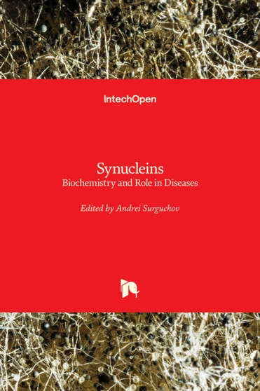 Synucleins : Biochemistry and Role in Diseases by Andrei Surguchov - Hardback