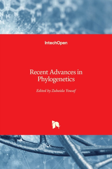 Recent Advances in Phylogenetics by Zubaida Yousaf - Hardback