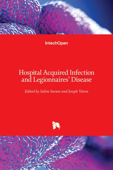Hospital Acquired Infection and Legionnaires' Disease by Salim Surani - Hardback