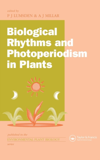 Biological Rhythms and Photoperiodism in Plants by Michael Lumsden - Hardback