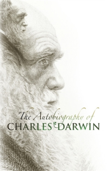 The Autobiography of Charles Darwin by Charles Darwin - Hardback