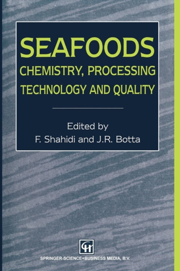 Seafoods: Chemistry, Processing Technology and Quality by Fereidoon Shahidi - Paperback