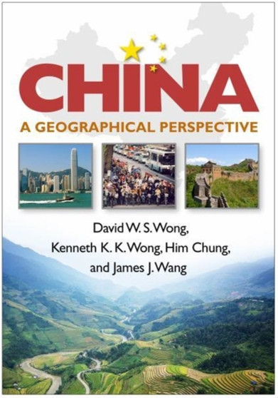 China : A Geographical Perspective by David W.S. Wong - Hardback