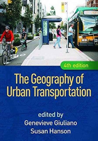 The Geography of Urban Transportation by Genevieve Giuliano - Hardback