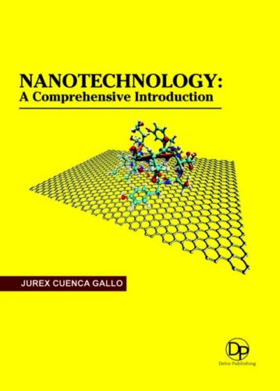 Nanotechnology : A Comprehensive Introduction by Jurex Cuenca Gallo - Hardback