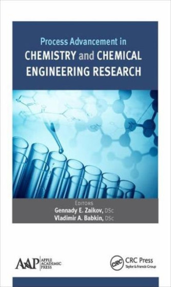 Process Advancement in Chemistry and Chemical Engineering Research by Gennady E. Zaikov - Hardback