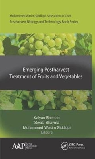 Emerging Postharvest Treatment of Fruits and Vegetables by Kalyan Barman - Hardback
