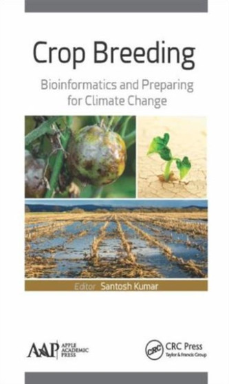 Crop Breeding : Bioinformatics and Preparing for Climate Change by Santosh Kumar - Hardback